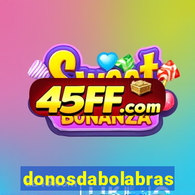 donosdabolabrasil.net