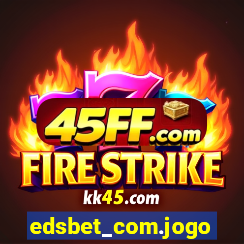 edsbet_com.jogos.app