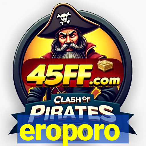 eroporo