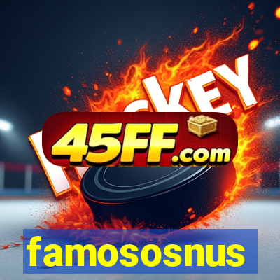 famososnus