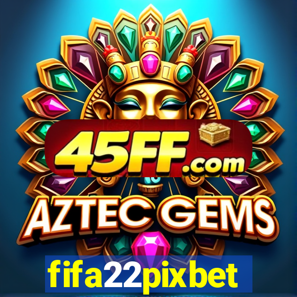 fifa22pixbet
