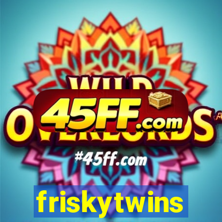 friskytwins