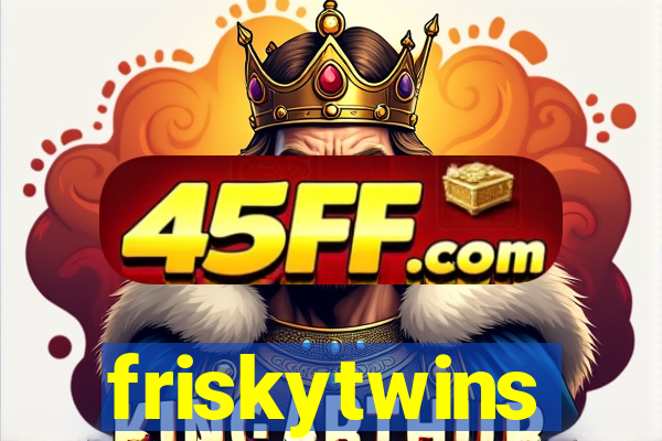 friskytwins