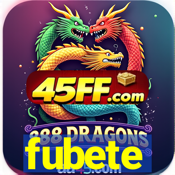 fubete