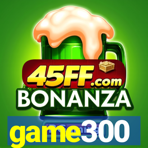 game300
