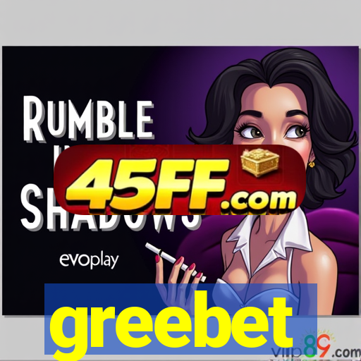 greebet