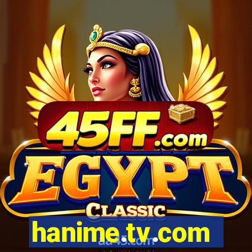 hanime.tv.com