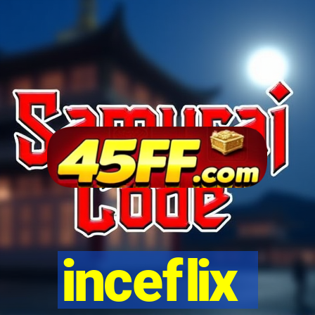 inceflix