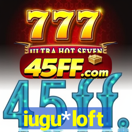 iugu*loft