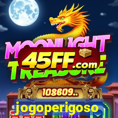 jogoperigoso