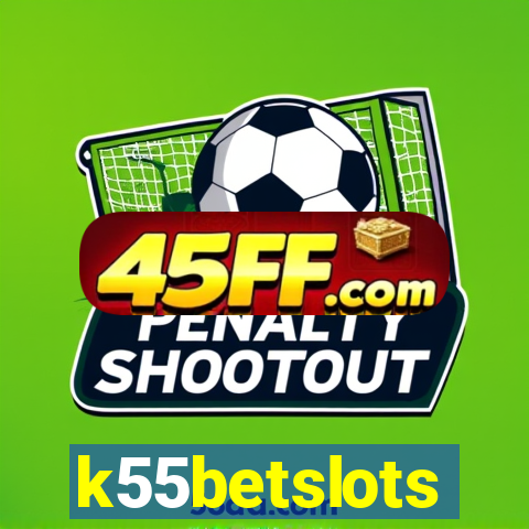 k55betslots