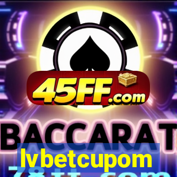lvbetcupom