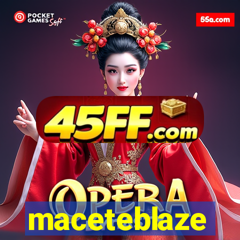 maceteblaze