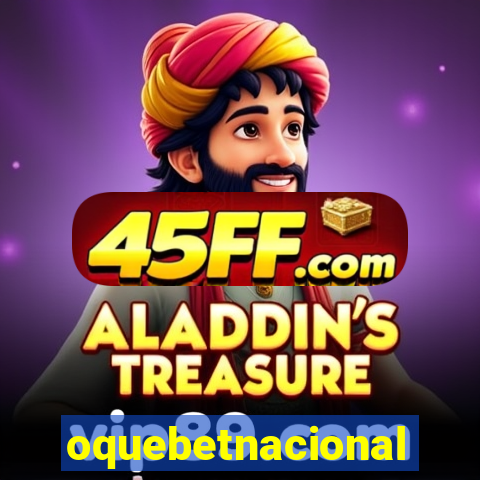 oquebetnacional