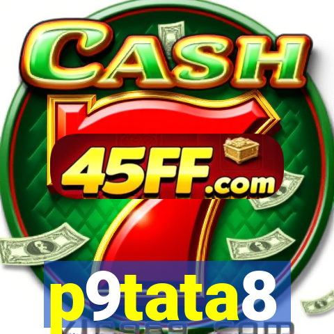 p9tata8