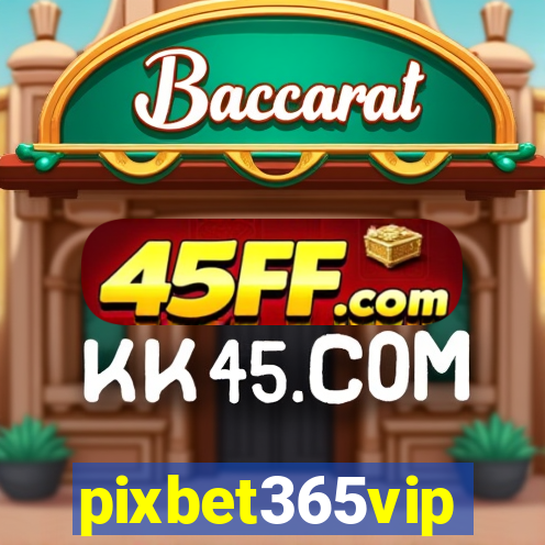 pixbet365vip