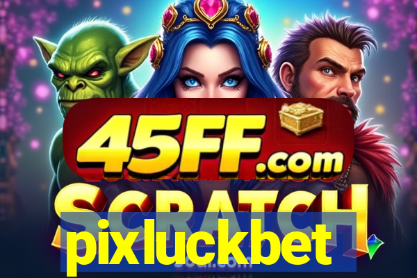 pixluckbet