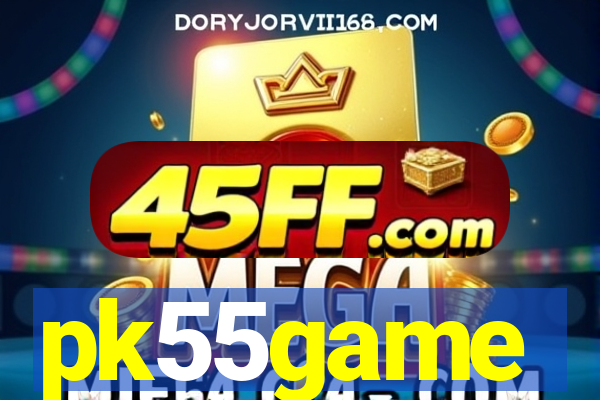 pk55game