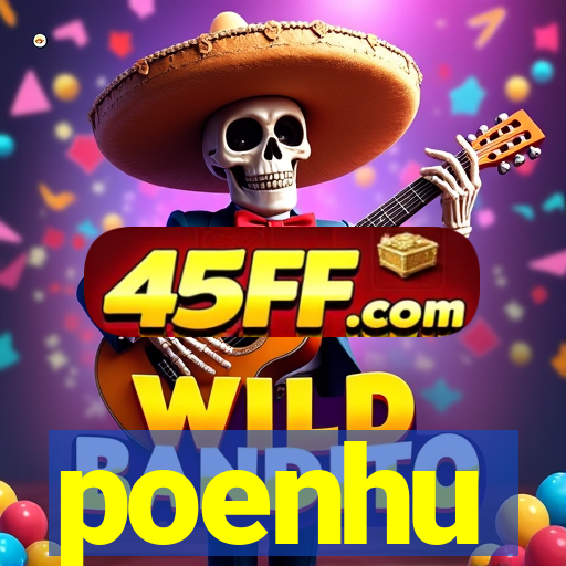poenhu