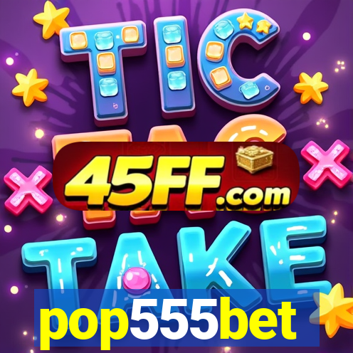 pop555bet