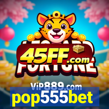 pop555bet