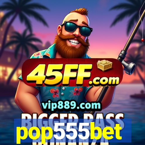 pop555bet
