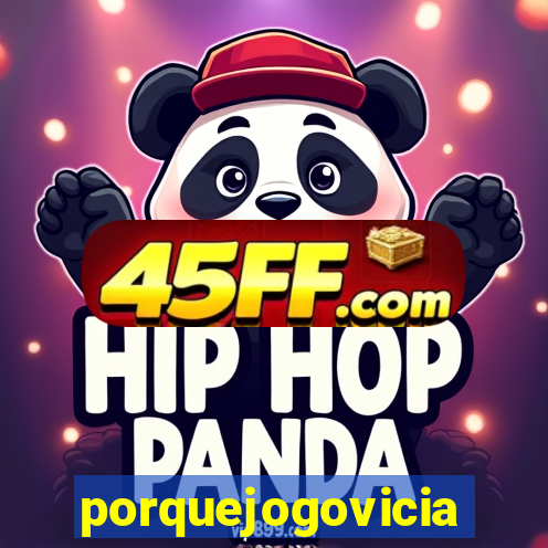 porquejogovicia
