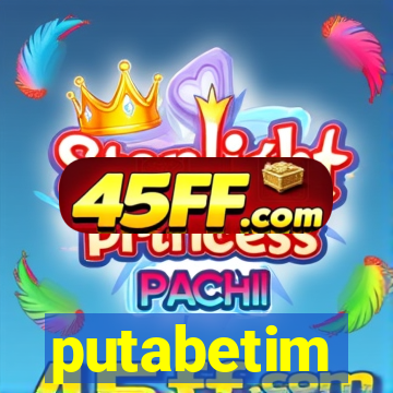 putabetim