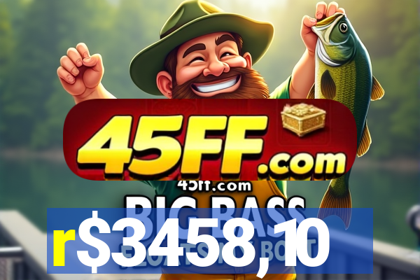 r$3458,10