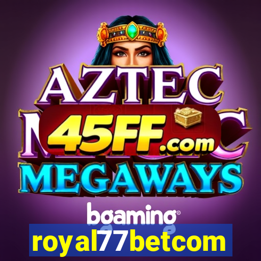royal77betcom