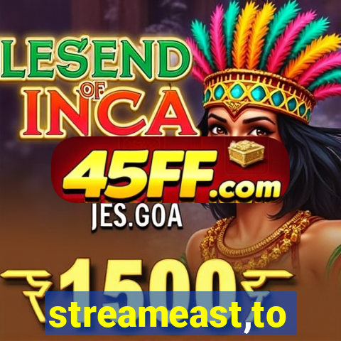 streameast,to