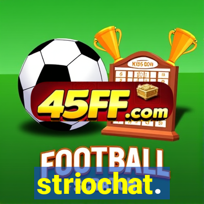 striochat.