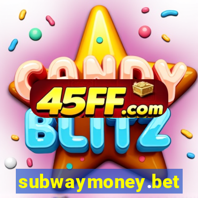 subwaymoney.bet