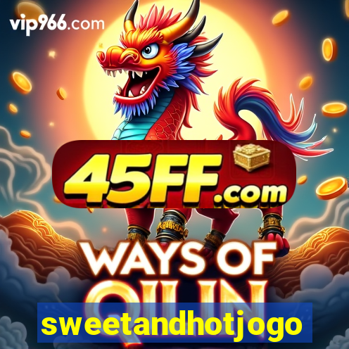 sweetandhotjogo