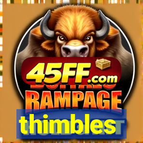 thimbles