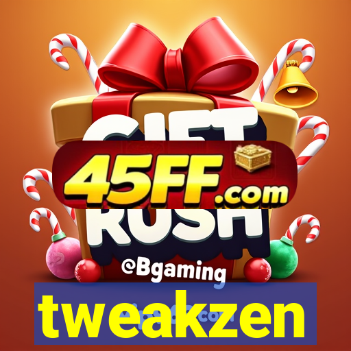 tweakzen