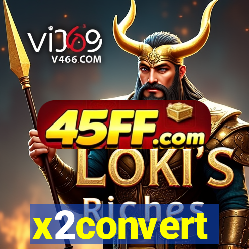 x2convert