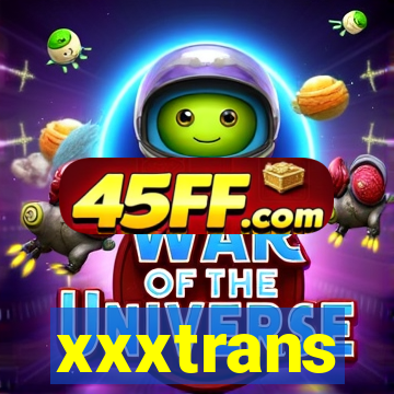 xxxtrans